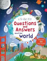 Lift-the-flap Questions and Answers about Our World - Questions & Answers (Board book)