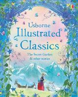 Illustrated Classics The Secret Garden & other stories - Illustrated Story Collections (Hardback)