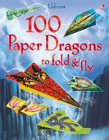 100 Paper Dragons to fold and fly - Fold and Fly (Paperback)