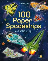 100 Paper Spaceships to fold and fly - Fold and Fly (Paperback)