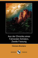 Aus Der Chronika Eines Fahrenden Schlers, Zweite Fassung (Dodo Press) (Paperback)