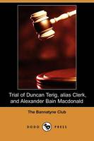 Trial of Duncan Terig Alias Clerk, and Alexander Bain MacDonald for the Murder of Arthur Davis, Sergeant in General Guise's Regiment of Foot (Dodo Pre