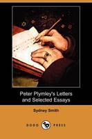 Peter Plymley's Letters and Selected Essays (Dodo Press) (Paperback)