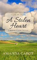A Stolen Heart - Cimarron Creek Trilogy 1 (Hardback)