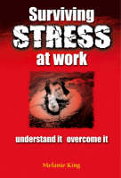 Surviving Stress at Work: Understand it, Overcome it (Paperback)