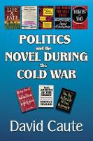 Politics and the Novel During the Cold War (Hardback)