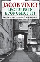 Jacob Viner: Lectures in Economics 301 (Paperback)