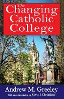 The Changing Catholic College (Paperback)