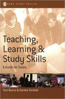 Teaching, Learning and Study Skills: A Guide for Tutors - Sage Study Skills Series (Paperback)
