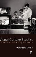 Visual Culture Studies: Interviews with Key Thinkers (Hardback)