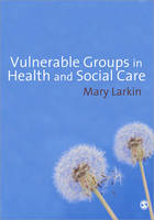 Vulnerable Groups in Health and Social Care (Paperback)