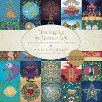 Unwrapping the Greatest Gift: A Family Celebration of Christmas (Hardback)