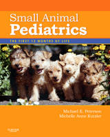 Small Animal Pediatrics: The First 12 Months of Life (Paperback)