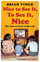Nice to See It, To See It, Nice: The 1970s in front of the Telly (Paperback)