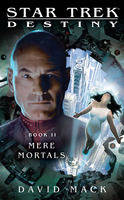 Destiny: Mere Mortals: Destiny - Star Trek (Paperback)