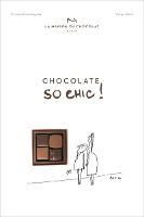 Chocolat So Chic!: The Secret Notebook of 40 Chocolate Lovers (Paperback)