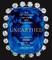 The Smithsonian National Gem Collection-Unearthed: Surprising Stories Behind the Jewels