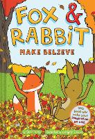 Fox & Rabbit Make Believe (Fox & Rabbit Book #2) - Fox & Rabbit (Hardback)