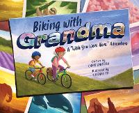 Biking with Grandma: A "Wish You Were Here" Adventure (Hardback)