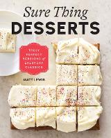 Sure Thing Desserts: Truly Perfect Versions of Everyday Classics (Hardback)