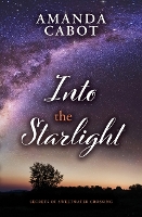Into the Starlight - Secrets of Sweetwater Crossing 3 (Hardback)