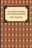 On Christian Teaching (On Christian Doctrine) (Paperback)