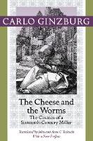 The Cheese and the Worms: The Cosmos of a Sixteenth-Century Miller (Paperback)
