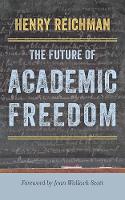 The Future of Academic Freedom - Critical University Studies (Hardback)