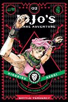 JoJo's Bizarre Adventure: Part 2--Battle Tendency, Vol. 3 Volume 3 - JoJo's Bizarre Adventure: Part 2--Battle Tendency (Hardback)