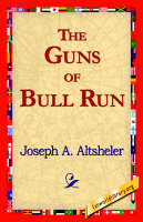 The Guns of Bull Run (Hardback)