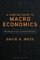 A Concise Guide to Macroeconomics: What Managers, Executives, And Students Need To Know (Hardback)