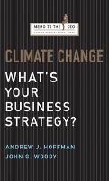 Climate Change: What's Your Business Strategy? - Memo to the CEO (Hardback)
