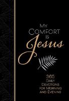 My Comfort is Jesus: 365 Morning & Evening Devotions (Book)