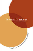 Personal Harmony: Using the Laws of Nature to Get the Best Out of Life (Paperback)