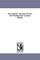 The Long Day: the Story of A New York Working Girl / As told by Herself. (Paperback)