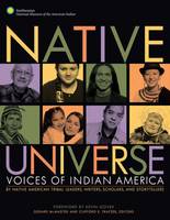 Native Universe: Voices of Indian America (Native American Tribal Leaders, Writers, Scholars, and Story Tellers) (Paperback)