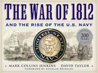The War of 1812 and the Rise of the U.S. Navy (Hardback)