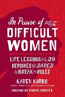 In Praise of Difficult Women (Hardback)
