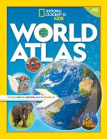World Atlas: It's Your Planet. Learn it. Love it. Explore it. - National Geographic Kids (Hardback)