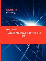 Exam Prep for College Algebra by Blitzer, 3rd Ed. (Paperback)