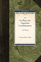 La Plata, the Argentine Confederation, a (Paperback)