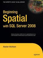 Beginning Spatial with SQL Server 2008