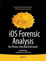 iOS Forensic Analysis: for iPhone, iPad, and iPod touch (Paperback)