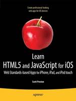 Learn HTML5 and JavaScript for iOS: Web Standards-based Apps for iPhone, iPad, and iPod touch (Paperback)