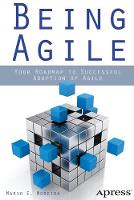 Being Agile: Your Roadmap to Successful Adoption of Agile (Paperback)