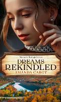 Dreams Rekindled - Mesquite Springs 2 (Hardback)