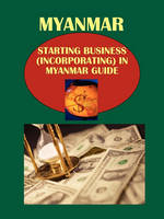 Myanmar: Starting Business (Incorporating) in Myanmar Guide (Paperback)