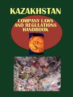 Kazakhstan Company Laws and Regulationshandbook (Paperback)