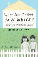 What Does It Mean to Be White?: Developing White Racial Literacy – Revised Edition - Counterpoints 497 (Paperback)