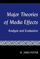 Major Theories of Media Effects: Analysis and Evaluation (Paperback)